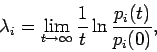 \begin{displaymath}\lambda_i = \lim_{t \rightarrow \infty} {1 \over t} \ln {p_i (t) \over
p_i (0)},
\end{displaymath}