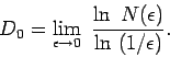 \begin{displaymath}
D_0 = \lim_{\epsilon \rightarrow 0}
~{\ln~N(\epsilon) \over \ln~(1/\epsilon)}.
\end{displaymath}