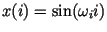 $x(i)=\sin (\omega _i i)$